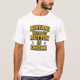 "Biryani Without Mutton Is Dhoka – Funny Desi Food T-Shirt