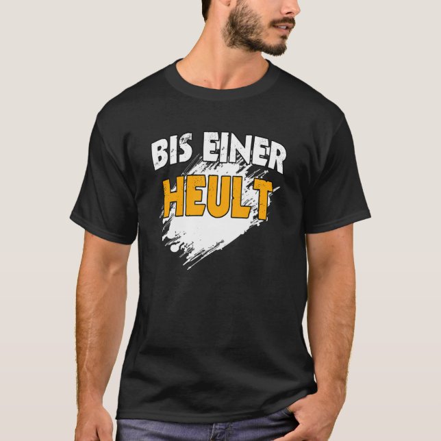 Bis einer Heult Slogan Quote T-Shirt (Front)