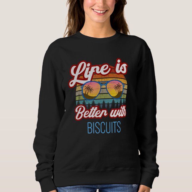 Biscuit Retro Sunset. Life Is Better With Biscuits Sweatshirt (Front)