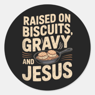Biscuits & Gravy Jesus Christian Country Life Classic Round Sticker