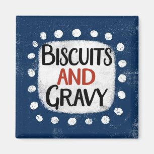 Biscuits And Gravy Refrigerator Magnet