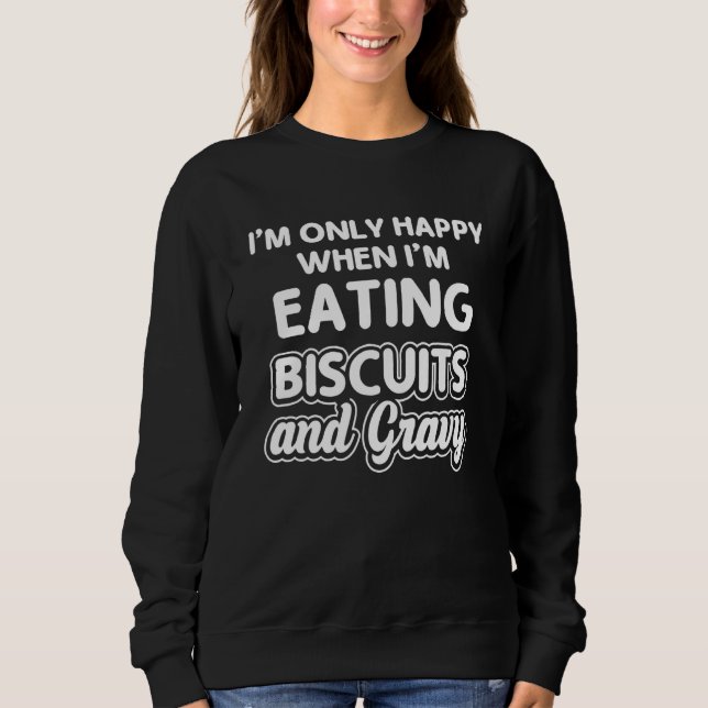 Biscuits and Gravy Thanksgiving Party   Sweatshirt (Front)