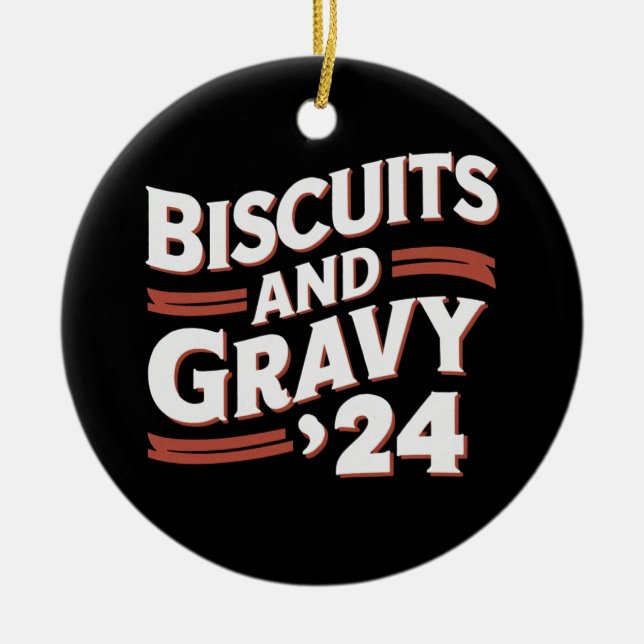Biscuits Gravy 2024 Presidential Election Food  Ceramic Ornament (Front)