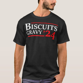  Biscuits Gravy 2024 - Presidential Election Food  T-Shirt