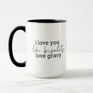 Biscuits Love Gravy BW Mug
