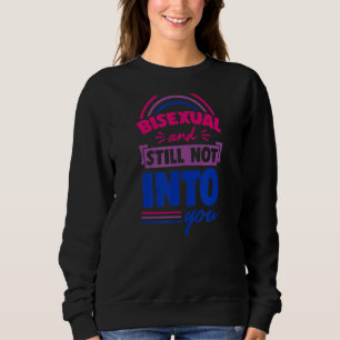 Bisexual And Still Not Into You  Bi Pride Flag Quo Sweatshirt