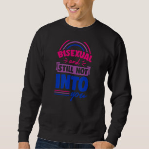 Bisexual And Still Not Into You Bi Pride Flag Quo Sweatshirt