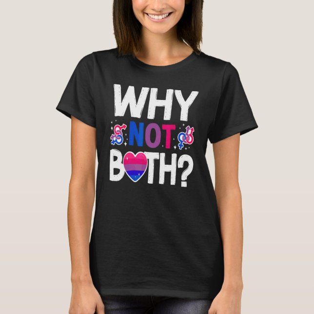 Bisexual Bi Pride Flag Why Not Both T-Shirt (Front)