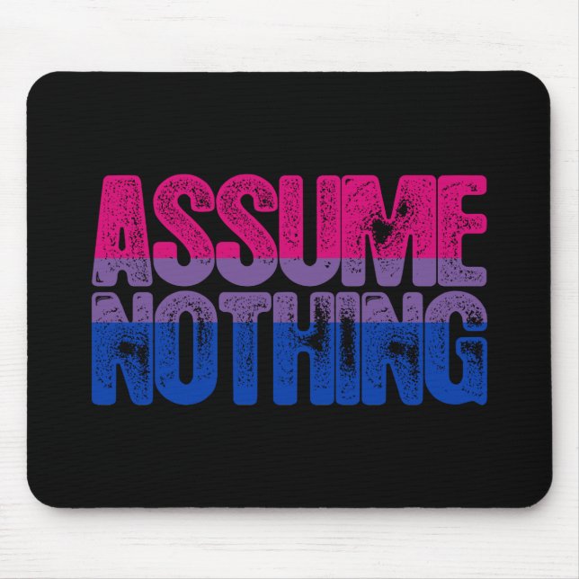 Bisexual Pride Assume Nothing Mouse Pad (Front)