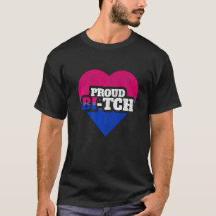 Bisexual Pride Lgbt Proud Bi Tch Queer Nonbinary T-Shirt