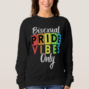 Bisexual Pride Vibes Only Lgbtqia Bi Men Women Boy Sweatshirt