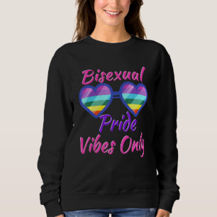 Bisexual Pride Vibes Only Sunglasses Bi Proud Bise Sweatshirt