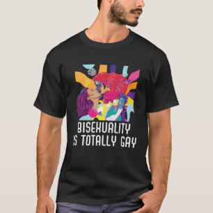 Bisexuality is Totally Gay Bisexual Rainbow Pride  T-Shirt