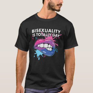 Bisexuality is Totally Gay Bisexual Rainbow Pride  T-Shirt