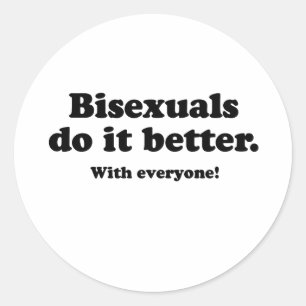 Bisexuals do it better classic round sticker