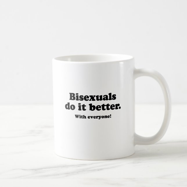Bisexuals do it better coffee mug (Right)