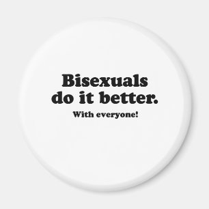 BISEXUALS DO IT BETTER (WITH EVERYONE) MAGNET