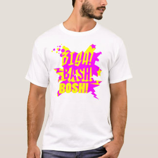 BISH! BASH! BOSH! T-Shirt