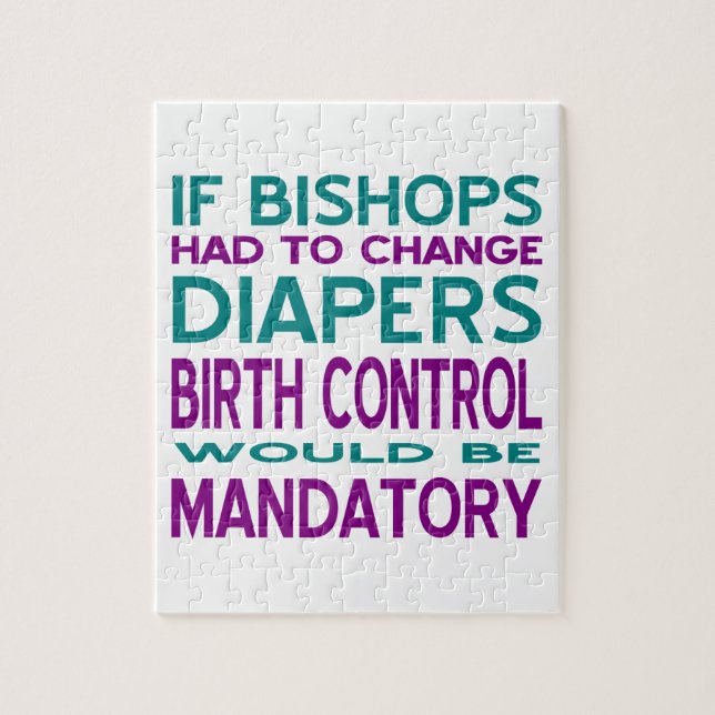 Bishops Changed Diapers Birth Control Mandatory Jigsaw Puzzle (Vertical)