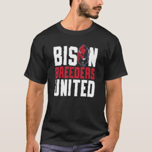 Bison Breeders United   Buffalo Hunt Hunting Ameri T-Shirt