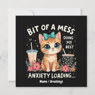 Bit of Mess, Doing My Best Anxiety Loading  Invitation