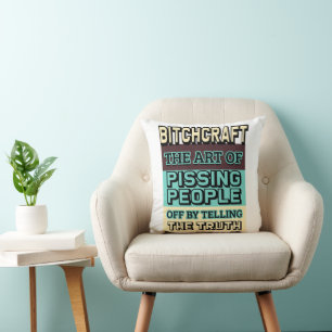 Bitchcraft The Art of Pissing People Off Cushion