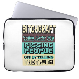 Bitchcraft The Art of Pissing People Off Laptop Sleeve
