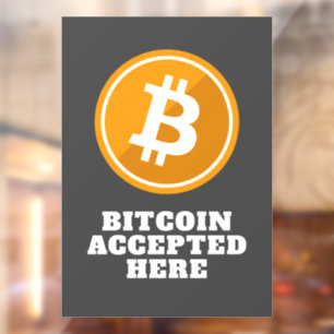 Bitcoin Accepted Here - digital cryptocurrency
