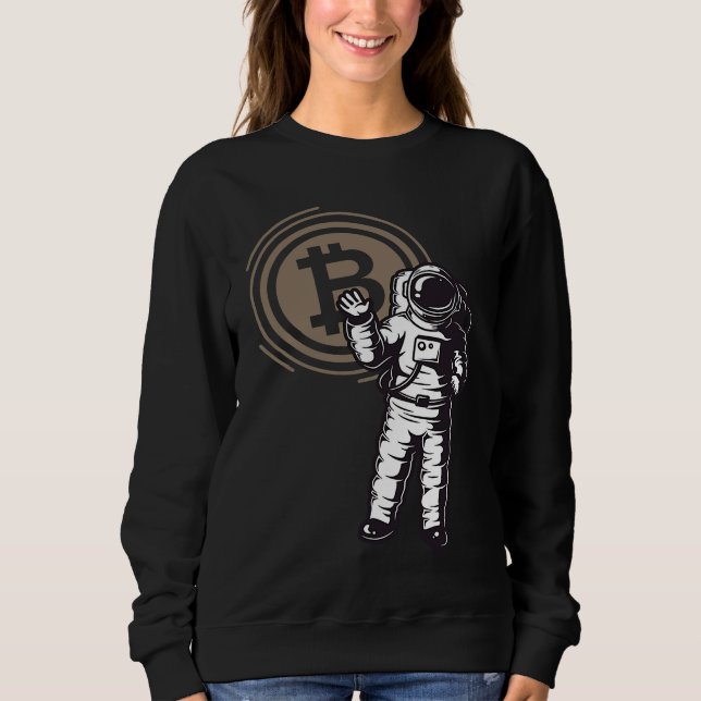 Bitcoin Astronaut  Cryptocurrency   BTC Crypto Sweatshirt (Front)