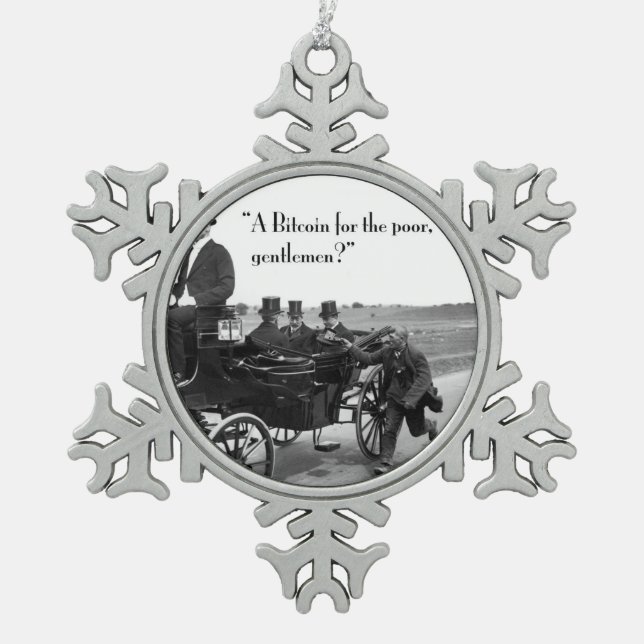 Bitcoin Beggar Snowflake Pewter Christmas Ornament (Front)