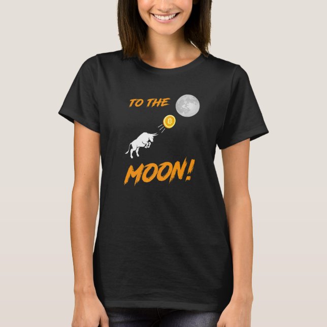 Bitcoin  Btc To The Moon Bull Cryptocurrency Hodl T-Shirt (Front)