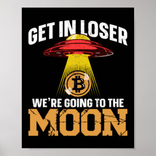 Bitcoin Crypto Get In Looser We Are Going To The Poster
