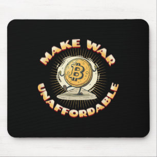 Bitcoin Cryptocurrency Make War Unaffordable Anti Mouse Pad