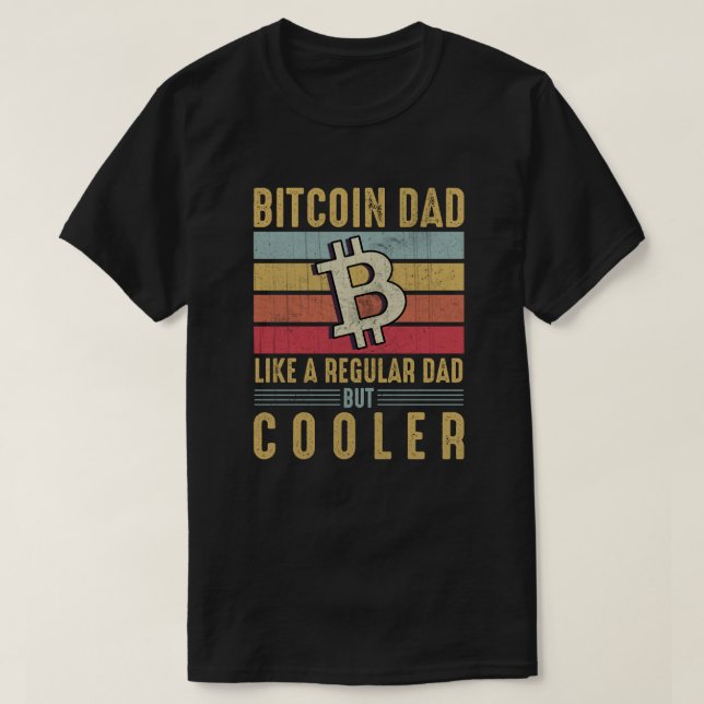 Bitcoin Dad - Cool Crypto Tech-Savvy Father Design T-Shirt (Design Front)