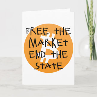 Bitcoin - Free the Market End the State Card