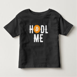 Bitcoin Hodl me  Toddler T-Shirt