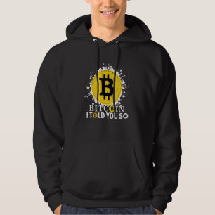Bitcoin I Told You So Hoodie