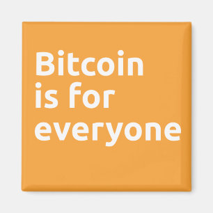 Bitcoin is for Everyone Magnet