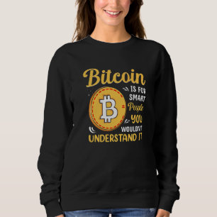 Bitcoin Is For Smart People Blockchain HODL Cute M Sweatshirt