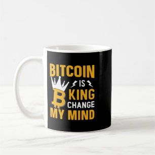 Bitcoin Is King BTC Crypto Mens Saying 2 Coffee Mug