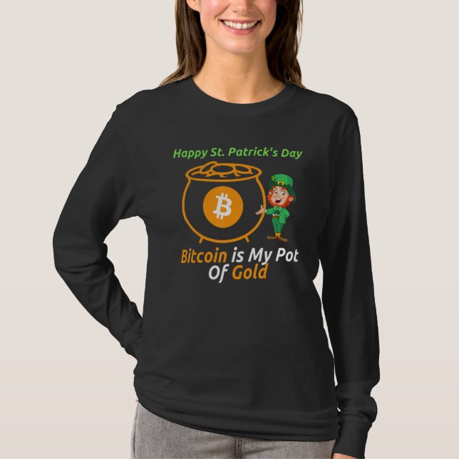 Bitcoin Is My Pot Of Gold St Patrick's Day Leprech T-Shirt (Front)