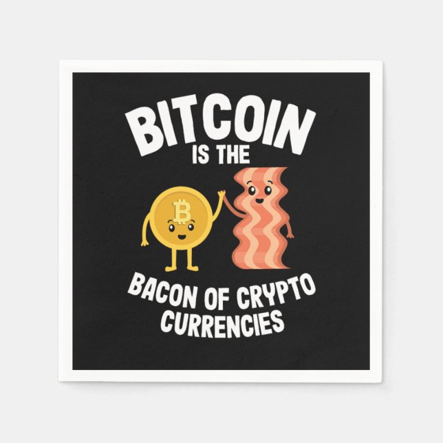 Bitcoin Is The Bacon Funny Crypto BTC Hodl Gift Napkin (Front)