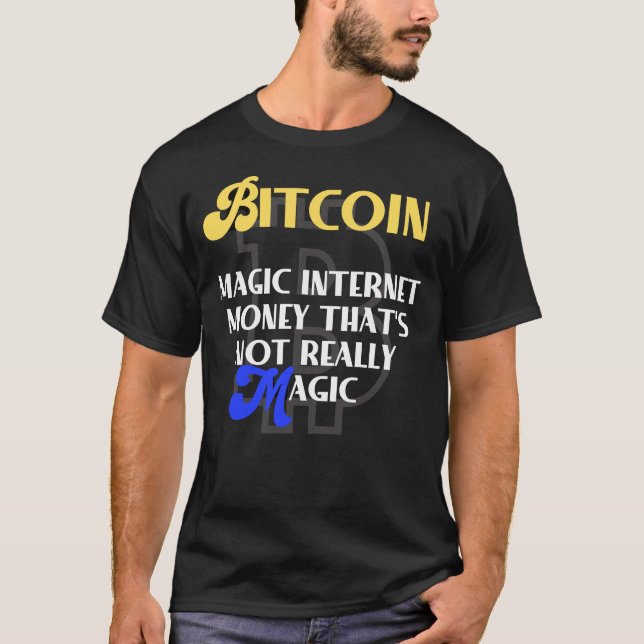 Bitcoin: Magic Internet money that is not T-Shirt (Front)