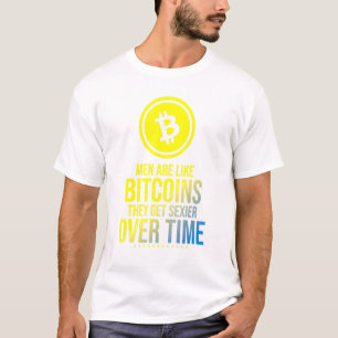 Bitcoin Men Are Like Bitcoins Btc Meme T-Shirt