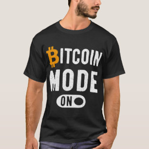 Bitcoin Mode On BTC Crypto Mens Saying 2 T-Shirt