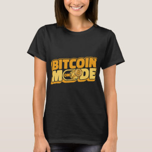 Bitcoin Mode On Crypto Cryptocurrency Blockchains T-Shirt