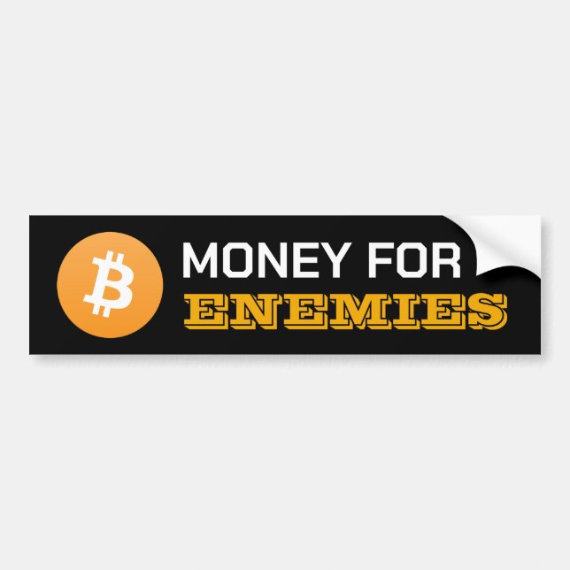 Bitcoin Money For Enemies Bumper Sticker (Front)