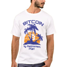 Bitcoin my Retirement Plan Cryptocurrency BTC