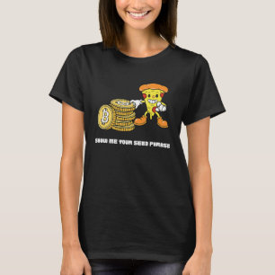 Bitcoin Pizza Crypto Show Me Your Seed Phrase T-Shirt