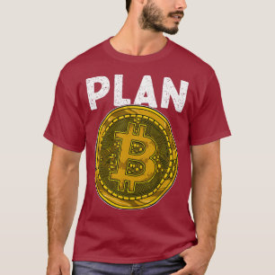 Bitcoin PLAN B Crypto Traders Cool Big Coin T-Shirt